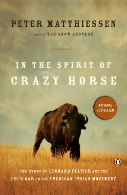 In the Spirit of Crazy Horse: The Story of Leonard Peltier and the Fbi’s War on the American Indian Movement