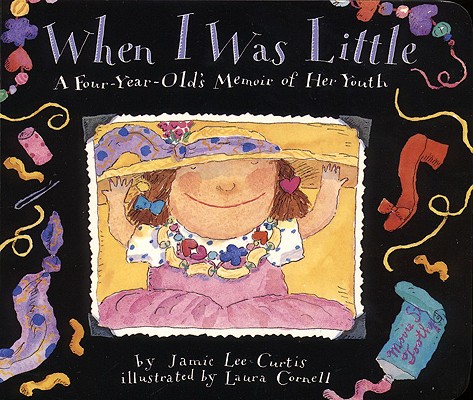 When I Was Little: A Four-Year-Old’s Memoir of Her Youth