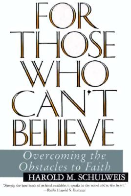 To Those Who Can’t Believe: Overcoming the Obstacles to Faith