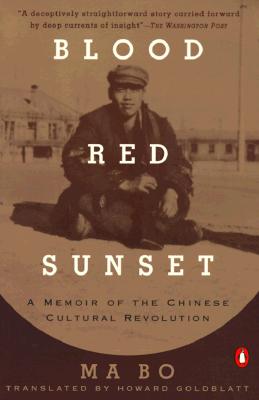 Blood Red Sunset: A Memoir of the Chinese Cultural Revolution