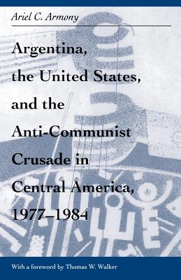 Argentina, U.S. & Anti-Communist Crusade in Central America, 1977-1984: MIS Lam#26