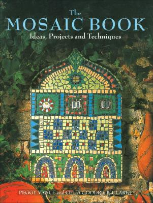 The Mosaic Book: Ideas, Projects and Techniques