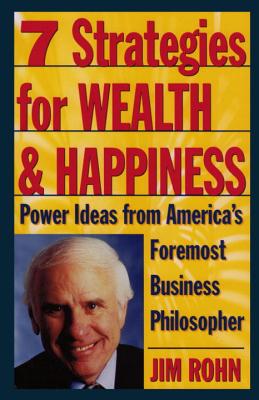 7 Strategies for Wealth & Happiness: Power Ideas from America’s Foremost Business Philosopher