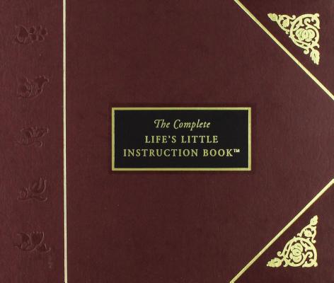 The Complete Life’s Little Instruction Book