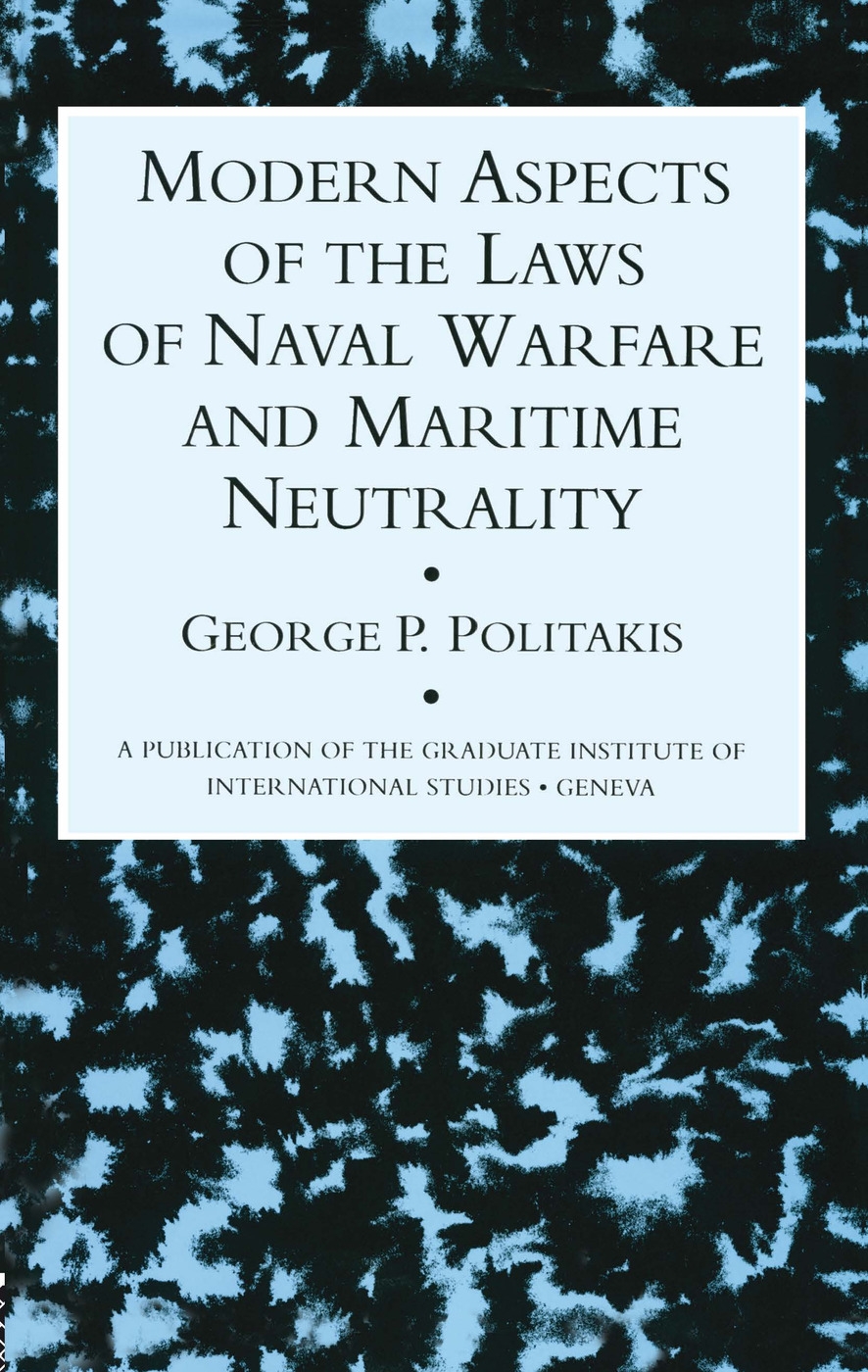 Modern Aspects of the Laws of Naval Warfare and Maritime Neutrality