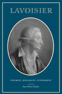 Lavoisier: Chemist, Biologist, Economist