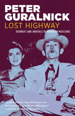 Lost Highway: Journeys and Arrivals of American Musicians