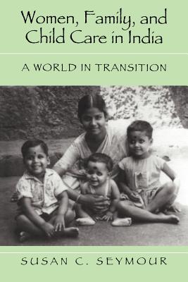 Women, Family, and Childcare in India: A World in Transition