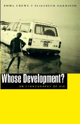 Whose Development?: An Ethnography of Aid