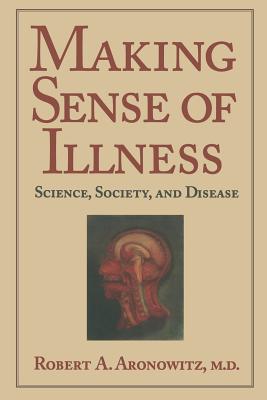 Making Sense of Illness: Science, Society and Disease