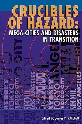 Crucibles of Hazard: Mega-Cities and Disasters in Transition