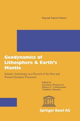 Geodynamics of Lithosphere and Earth’s Mantle: Seismic Anisotropy As a Record of the Past and Present Dynamic Processes