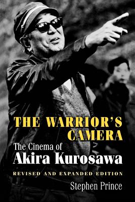 The Warrior’s Camera: The Cinema of Akira Kurosawa - Revised and Expanded Edition