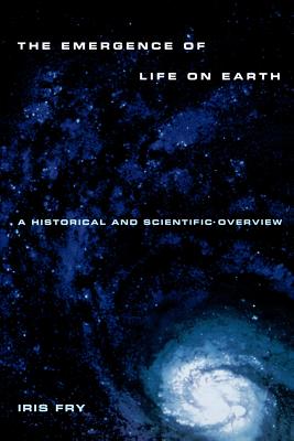 The Emergence of Life on Earth: A Historical and Scientific Overview