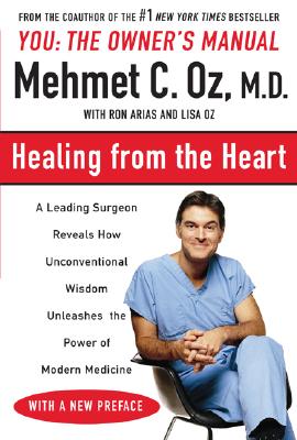 Healing from the Heart: A Leading Surgeon Combines Eastern and Western Traditions to Create the Medicine of the Future