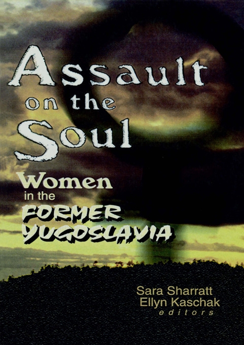 Assault on the Soul: Women in the Former Yugoslavia