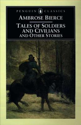 Tales of Soldiers and Civilians: And Other Stories