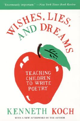 Wishes, Lies, and Dreams: Teaching Children to Write Poetry