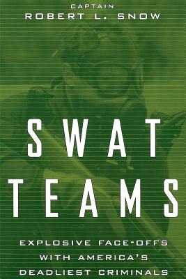 Swat Teams: Explosive Face-Offs With America’s Deadliest Criminals