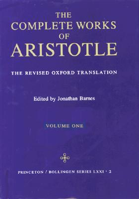 Complete Works of Aristotle, Volume 1: The Revised Oxford Translation