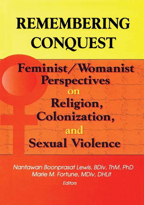 Remembering Conquest: Feminist/Womanist Perspectives on Religion, Colonization, and Sexual Violence