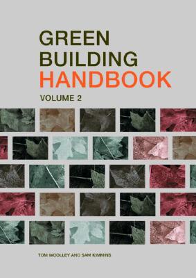 Green Building Handbook: A Guide to Building Products and Their Impact on the Environment