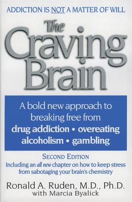 The Craving Brain: A Bold New Approach to Breaking Free from Drug Addition, Overeating and Alcoholism, Gambling