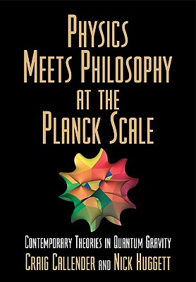 Physics Meets Philosophy at the Planck Scale: Contemporary Theories in Quantum Gravity