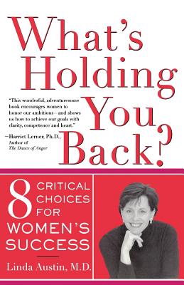 What’s Holding You Back?: 8 Critical Choices for Women’s Success