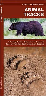 Animal Tracks: A Folding Pocket Guide to the Tracks & Signs of Familiar North American Species