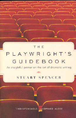 The Playwright’s Guidebook: An Insightful Primer on the Art of Dramatic Writing