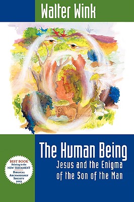 The Human Being: Jesus and the Enigma of the Son of Man