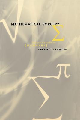 Mathematical Sorcery: Revealing the Secrets of Numbers