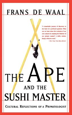 The Ape and the Sushi Master: Cultural Reflections by a Primatologist