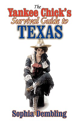 The Yankee Chick’s Survival Guide to Texas