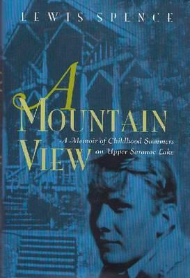 A Mountain View: A Memoir of Childhood Summers on Upper Saranac Lake