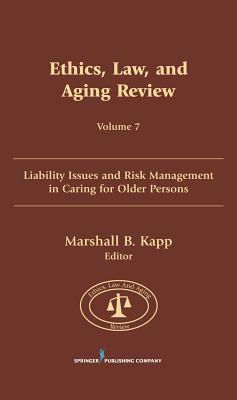 Ethics, Law and Aging Review: Liability Issues and Risk Management in Caring for Older Persons