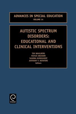 Autistic Spectrum Disorders: Educational and Clinical Interventions