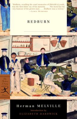 Redburn: His First Voyage : Being the Sailor-Boy Confession and Reminiscences of the Son-Of-A-Gentleman, in the Merchant Service