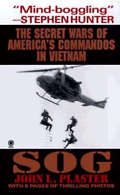 Sog: The Secret Wars of America’s Commandos in Vietnam