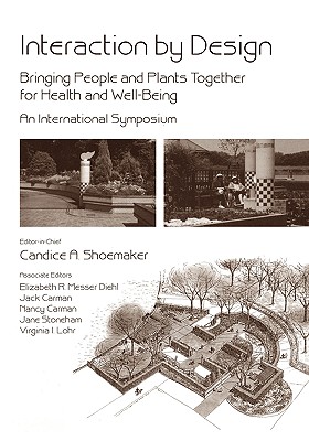 Interaction by Design: Bringing People and Plants Together for Health and Well-Being : An International Symposium