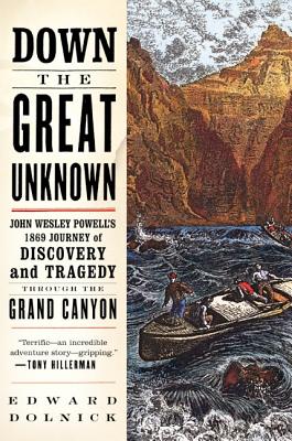 Down the Great Unknown: John Wesley Powell’s 1869 Journey of Discovery and Tragedy Through the Grand Canyon