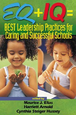 Eq+Iq=Best Leadership Practices for Caring and Successful Schools