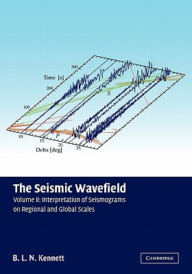 The Seismic Wavefield: Interpretation of Seismograms on Regional and Global Scales