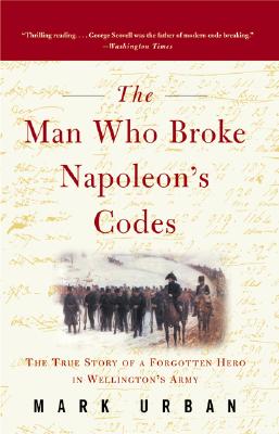 The Man Who Broke Napoleon’s Codes