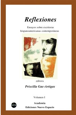 Reflexiones: Ensayos Sobre Escritoras Hispanoamericanas Contemporaneas