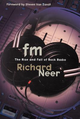 Fm: The Rise and Fall of Rock Radio