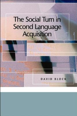 The Social Turn in Second Language Acquisition