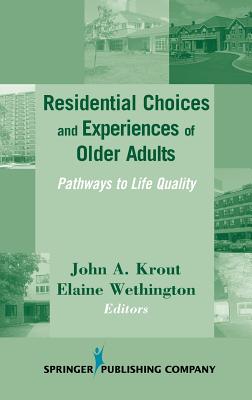 Residential Choices and Experiences of Older Adults: Pathways to Life Quality