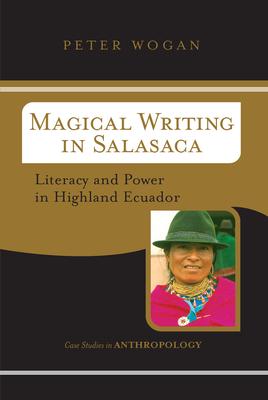 Magical Writing in Salasaca: Literacy and Power in Highland Ecuador